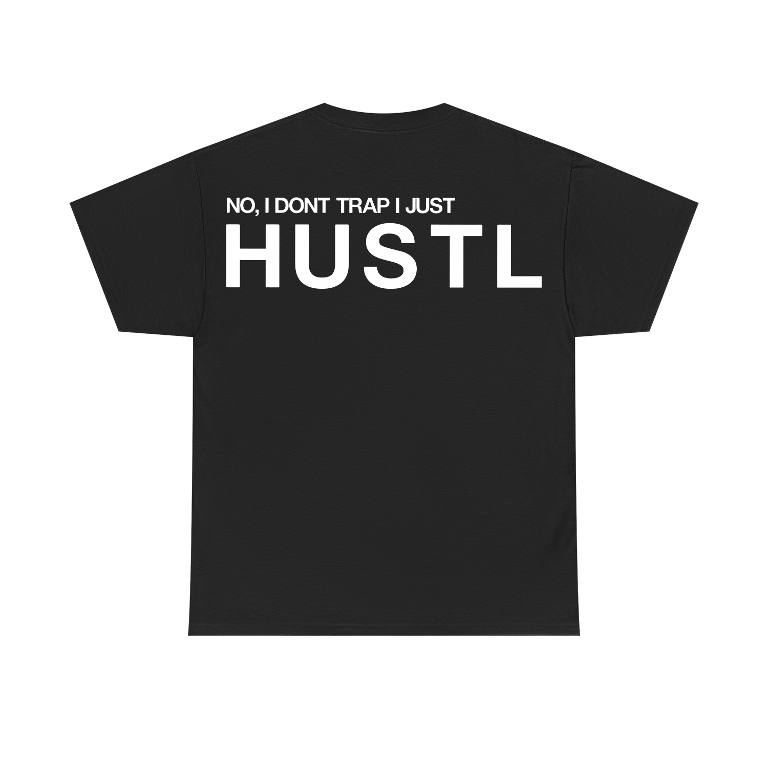 NO, I DONT TRAP TEE